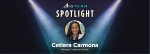 BIGTeam Spotlight: How Cetiera Carmona is Creating a BIG Impact in Ecommerce and Beyond