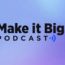 Make it Big Podcast: Global Consumer Current and Future Shopping Trends with Shelley Kilpatrick