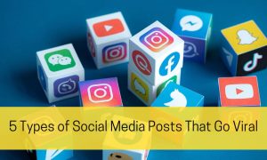 5 Types of Social Media Posts That Go Viral