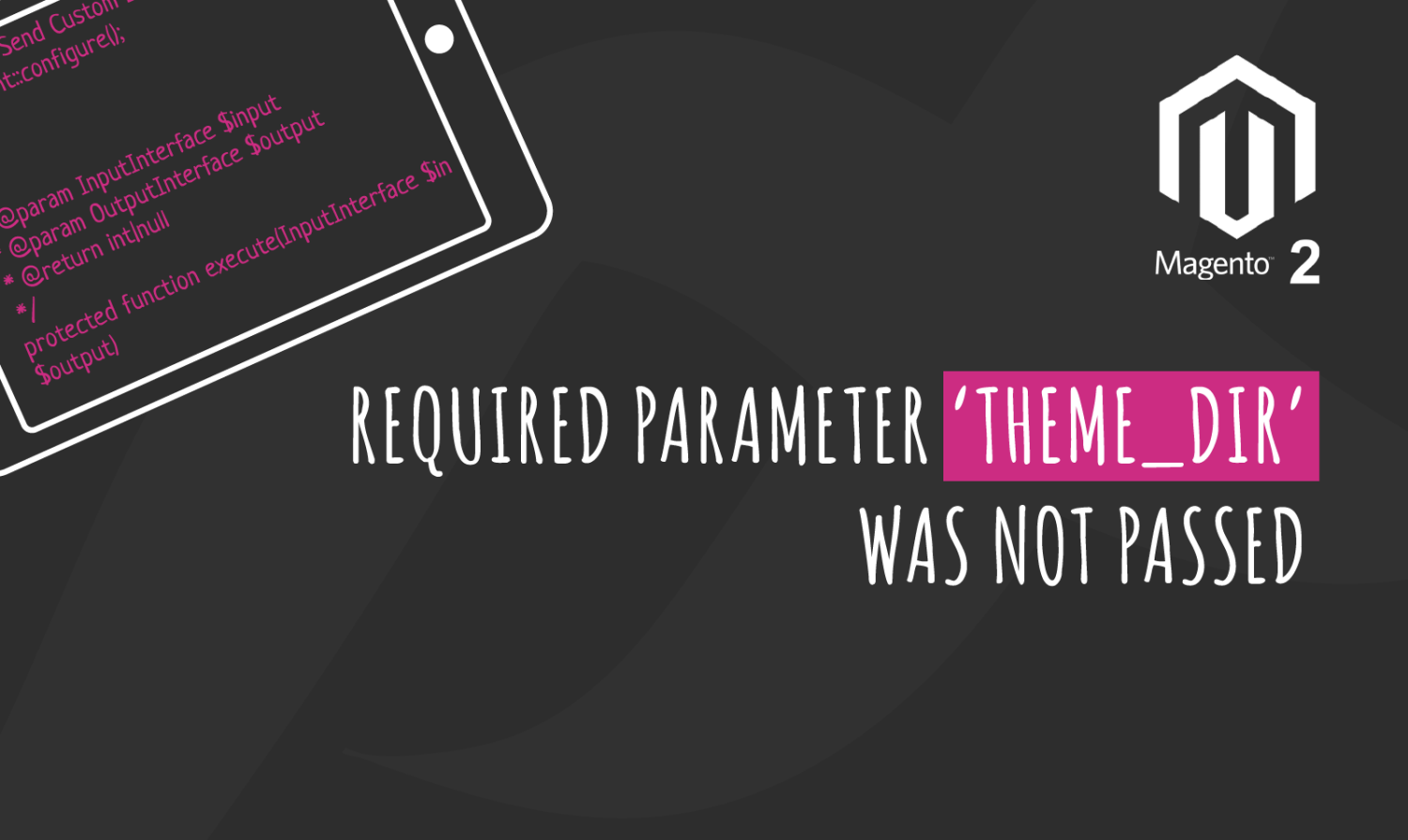 Magento 2: Required parameter ‘theme_dir’ was not passed