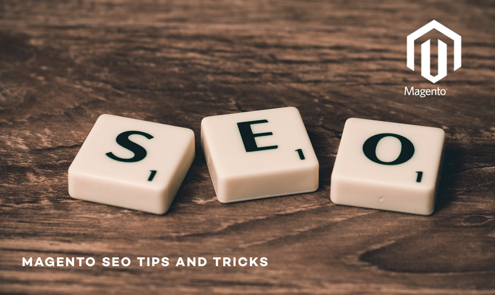 Magento SEO top tips and tricks to remember