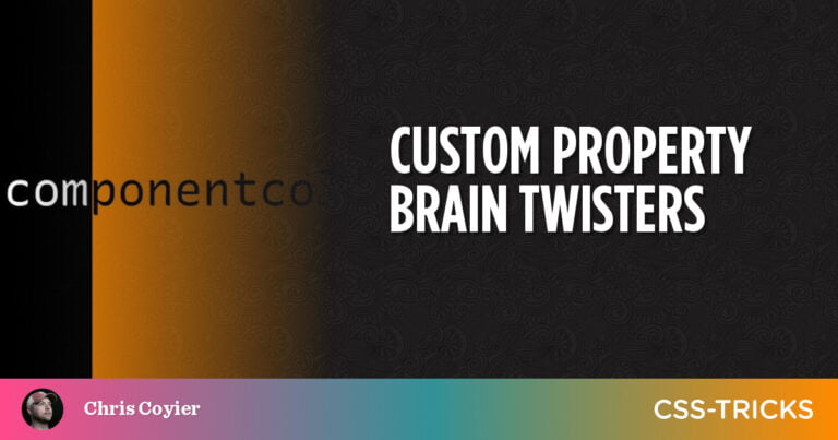 Custom Property Brain Twisters
