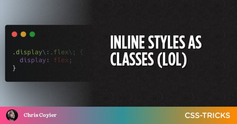 Inline Styles as Classes (lol)