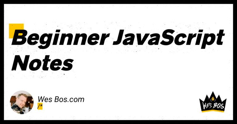 Beginner JavaScript Notes