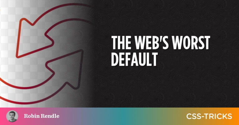 The Web’s Worst Default