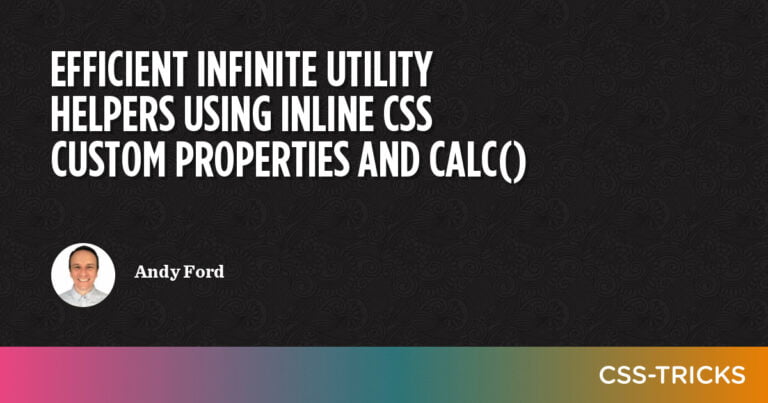 Efficient Infinite Utility Helpers Using Inline CSS Custom Properties and calc()