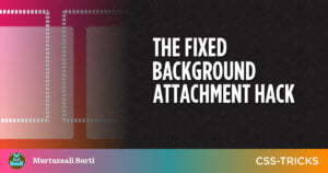 the-fixed-background-attachment-hack