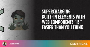 supercharging-built-in-elements-with-web-components-is-easier-than-you-think