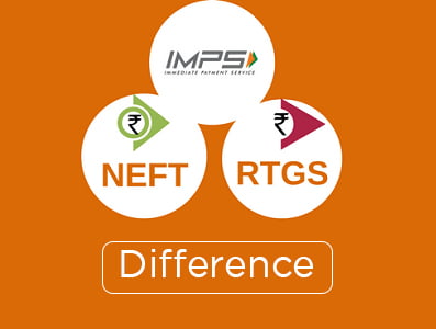 Know the Difference between NEFT, RTGS, and IMPS