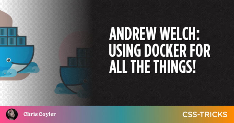 Dock Life: Using Docker for All The Things!
