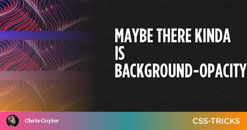 maybe-there-kinda-is-background-opacity
