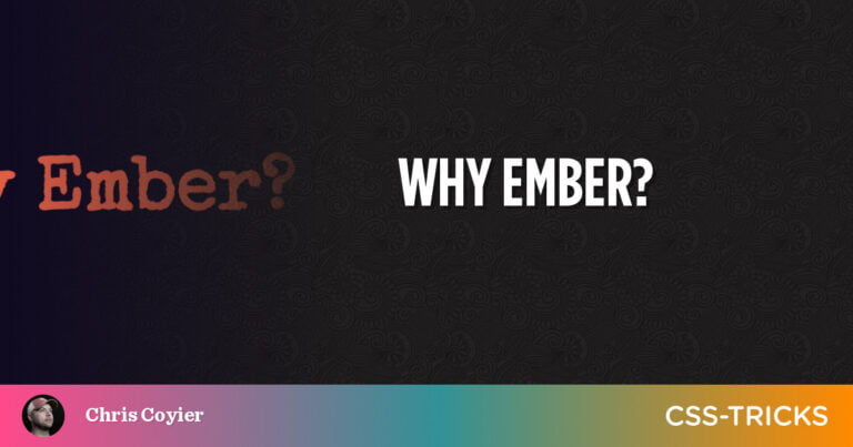 Why Ember?