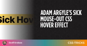 adam-argyles-sick-mouse-out-css-hover-effect
