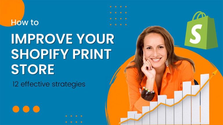 How to improve your Shopify print store: 12 effective strategies