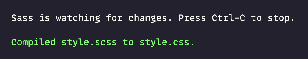 A screenshot of text from the terminal saying that Sass is watching for changes. Press control plus c to stop. Below that it says that the style.scss file has compiled into a style.css file.