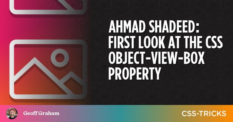 First Look At The CSS object-view-box Property