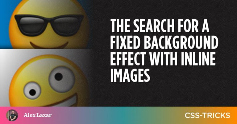 The Search For a Fixed Background Effect With Inline Images