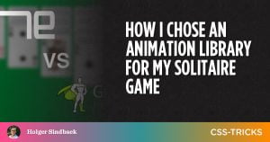 How I Chose an Animation Library for My Solitaire Game