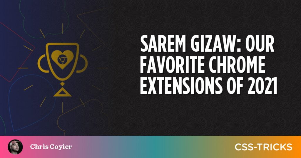 Our favorite Chrome extensions of 2021
