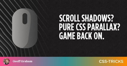 Scroll Shadows? Pure CSS Parallax? Game Back On.