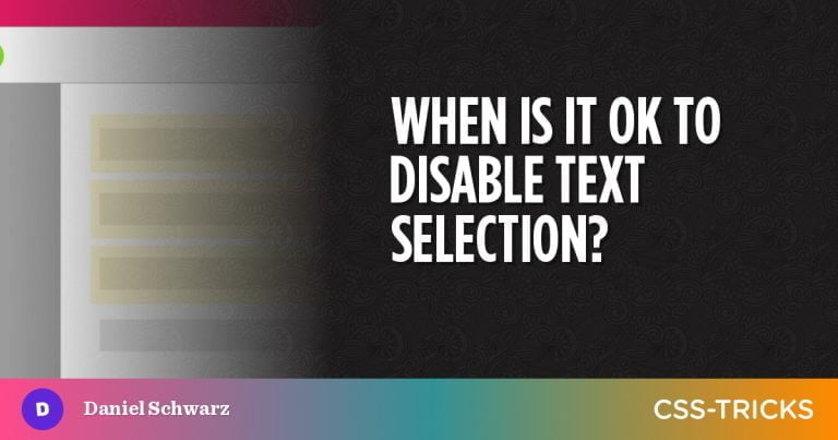 When is it OK to Disable Text Selection?