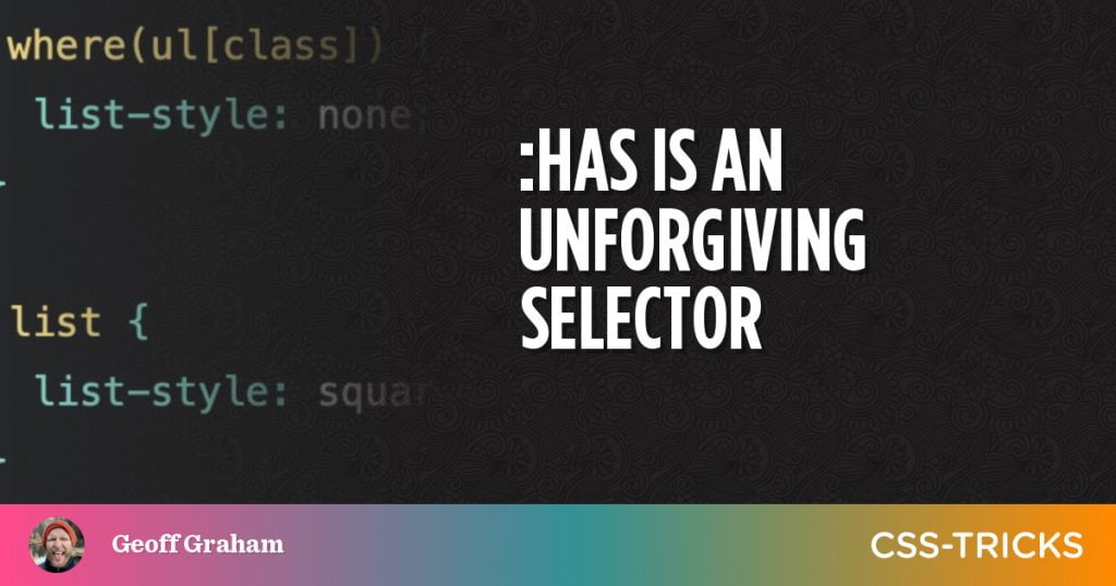 :has is an unforgiving selector