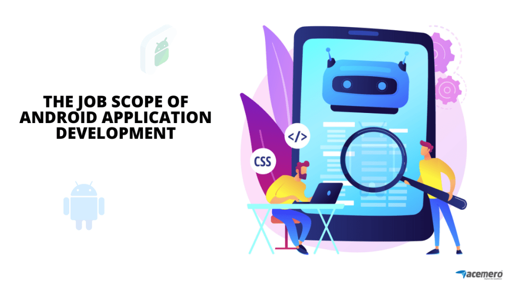 The job scope of android application development
