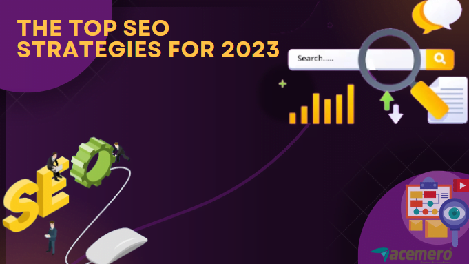 The Top SEO Strategies For 2023