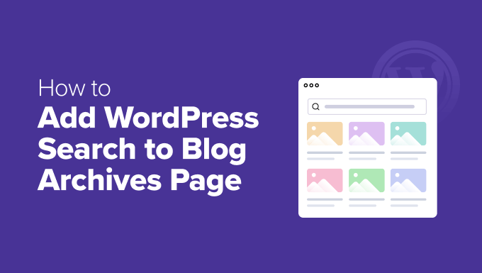 How to Add WordPress Search to Blog Archives Page (The Easy Way)