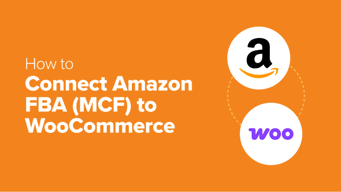 Connect Amazon FBA (MCF) to WooCommerce Connect Amazon FBA (MCF) to WooCommerce