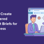 How to Create AI-Powered Content Briefs for WordPress – My Proven Strategy
