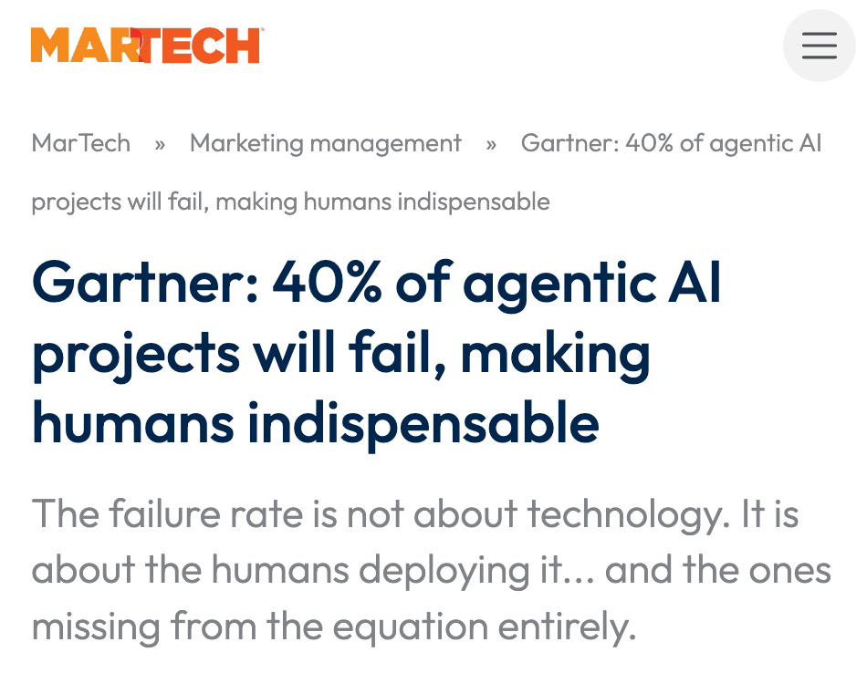 MarTech article headline reading "Gartner: 40% of agentic AI projects will fail, making humans indispensable"
